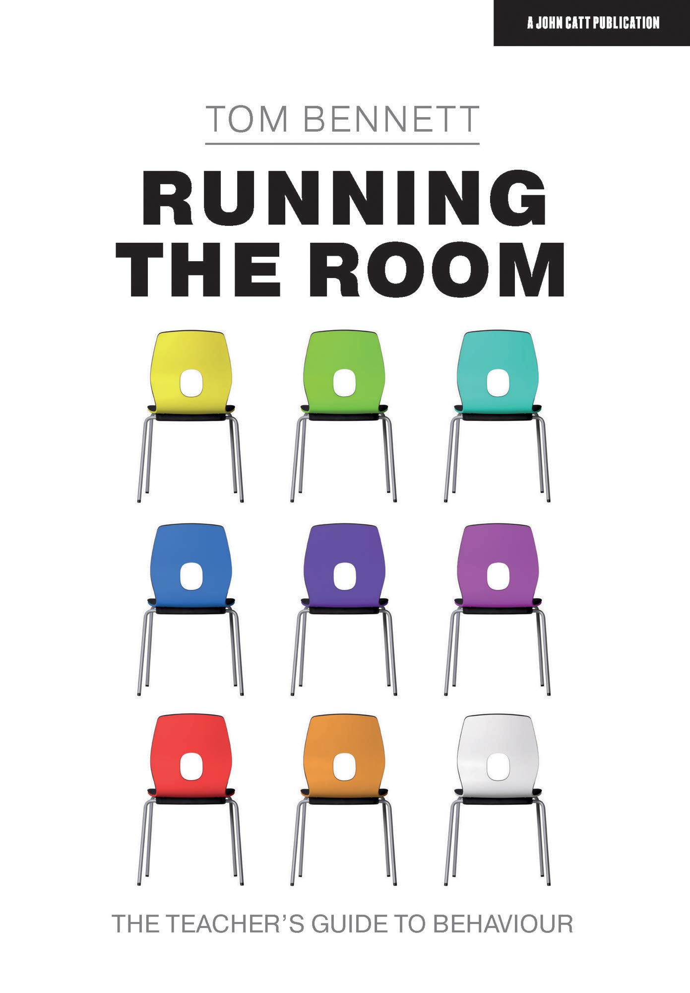 Running the Room: The Teacher's Guide to Behaviour (Kindle Edition)