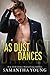As Dust Dances by Samantha Young As Dust Dances by Samantha Young