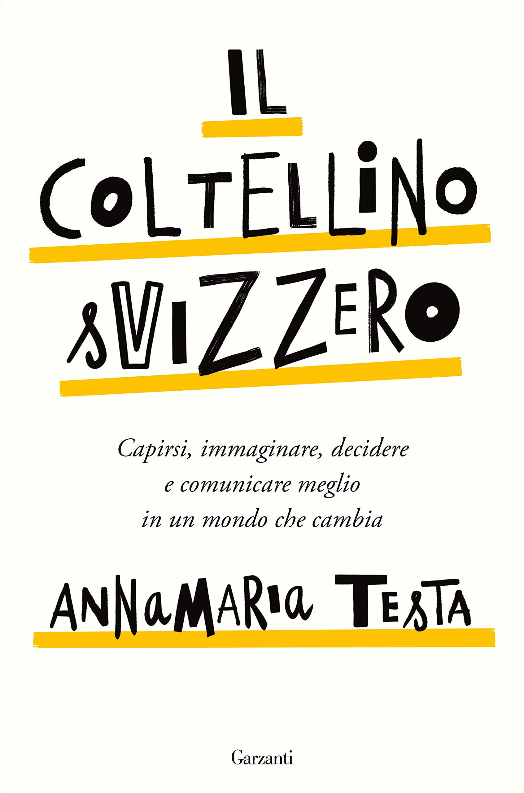 Il coltellino svizzero: Capirsi, immaginare, decidere e comunicare meglio in un mondo che cambia (Kindle Edition)