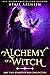 Alchemy of a Witch: Part Tw...