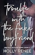 Trouble with the Fake Boyfriend