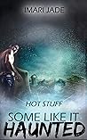 Hot Stuff (Some Like it Haunted)