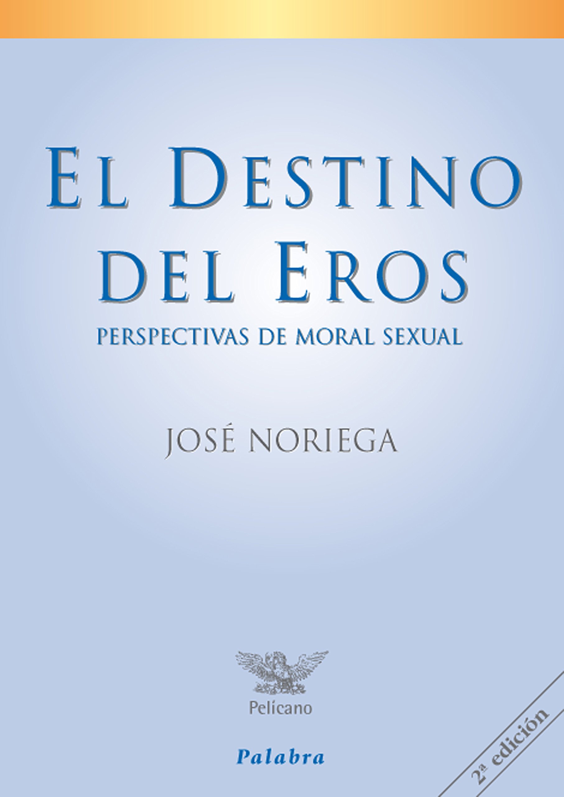 El destino del eros: Perspectivas de moral sexual (Paperback)