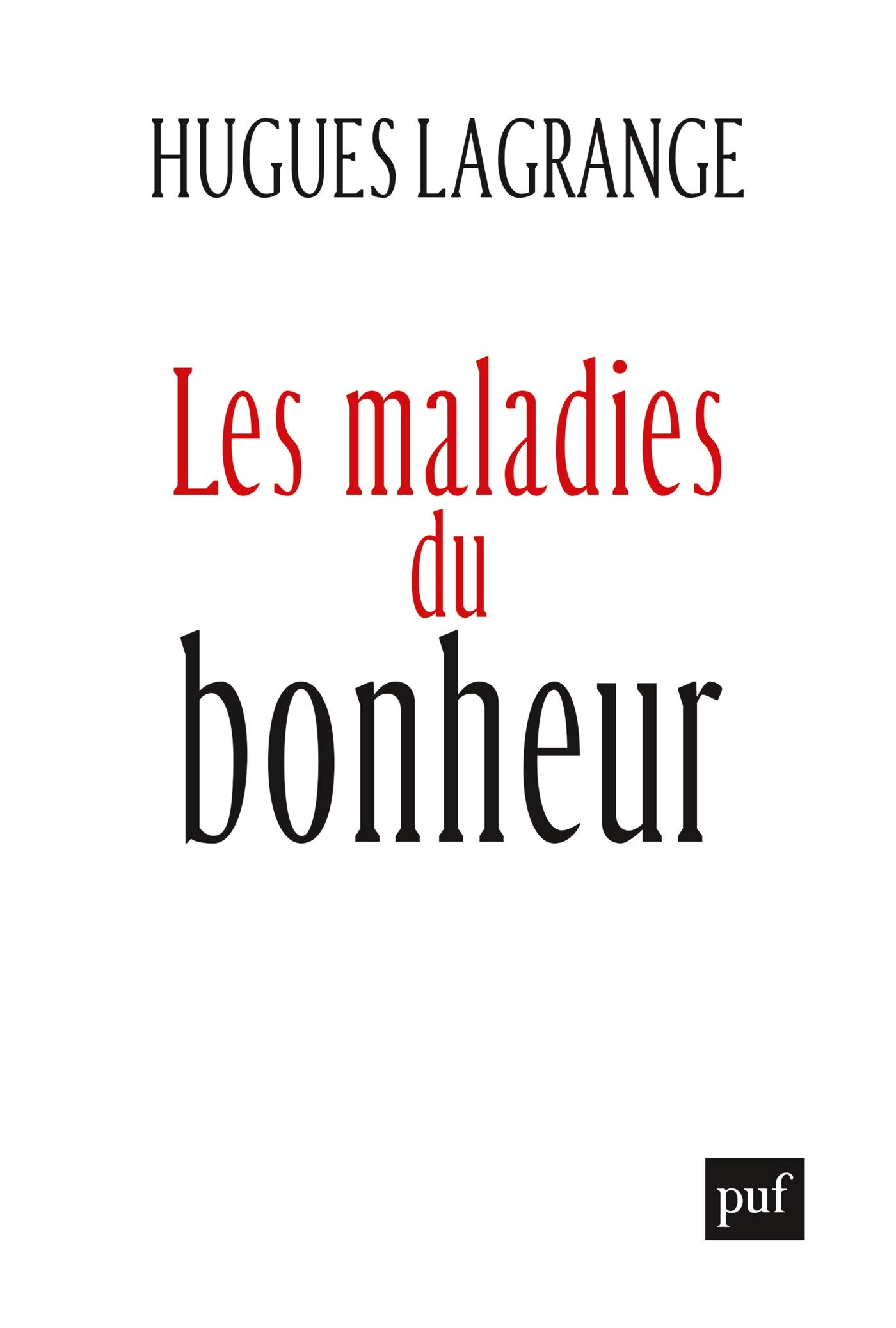 Les maladies du bonheur (Kindle Edition)