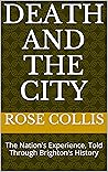 Death And The City: The Nation's Experience, Told Through Brighton's History