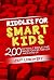 Riddles for Smart Kids: 200...