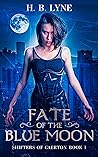 Fate of the Blue Moon (Shifters of Caerton #1)