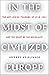 In the Midst of Civilized Europe by Jeffrey Veidlinger In the Midst of Civilized Europe by Jeffrey Veidlinger