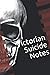 Victorian Suicide Notes: A Compendium of Final Letters from the 19th Century