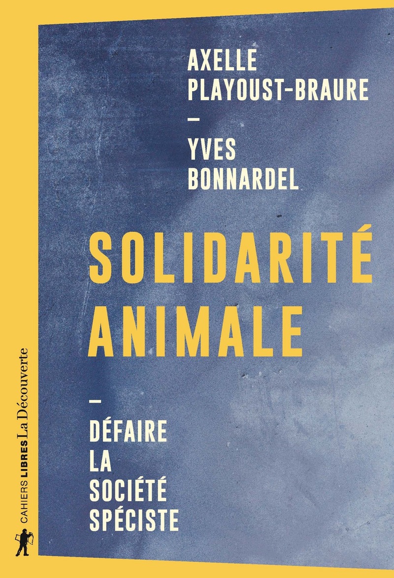 Solidarité animale. Défaire la société spéciste (Paperback)