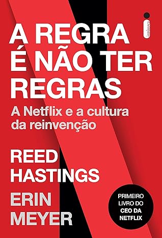 A regra é não ter regras: A netflix e a cultura da reinvenção (Portuguese Edition)