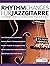 Rhythm Changes für Jazzgitarre: Ein vollständiger Leitfaden für das Solospiel über Rhythm Changes auf der Jazzgitarre (Jazz-Gitarre spielen lernen) (German Edition)
