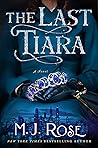 The Last Tiara by M.J. Rose
