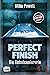 Perfect Finish - Die Einbal...