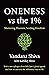 Oneness vs. the 1%: Shattering Illusions, Seeding Freedom