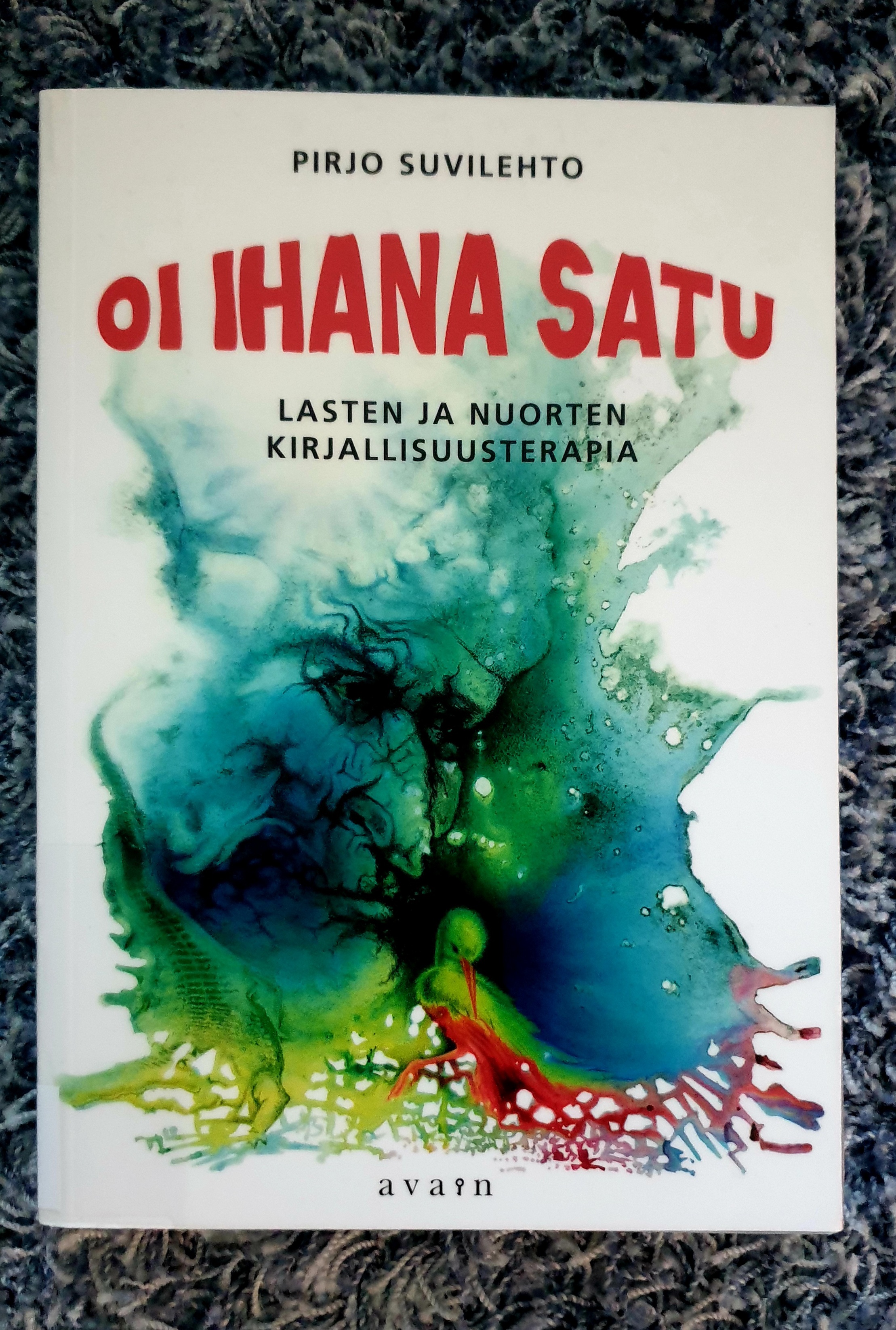 Oi ihana satu – Lasten ja nuorten kirjallisuusterapia