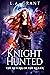 Knight Hunted (The Return o...
