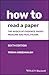 How to Read a Paper: The Basics of Evidence-based Medicine and Healthcare