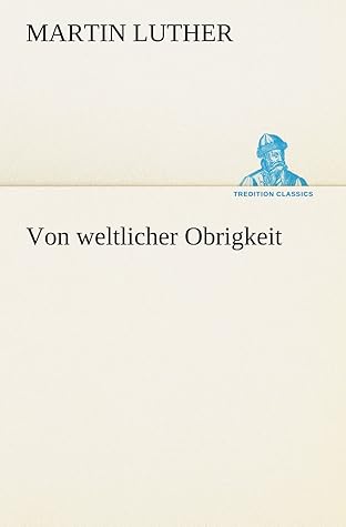 Von weltlicher Obrigkeit (TREDITION CLASSICS)