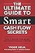 The Ultimate Guide To Smart Cash Flow Secrets by Vickie Helm