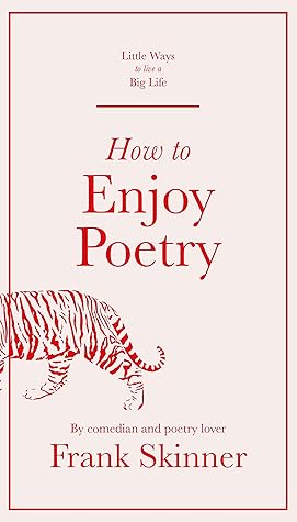 how to enjoy poetry by frank skinner how to enjoy poetry by frank skinner
