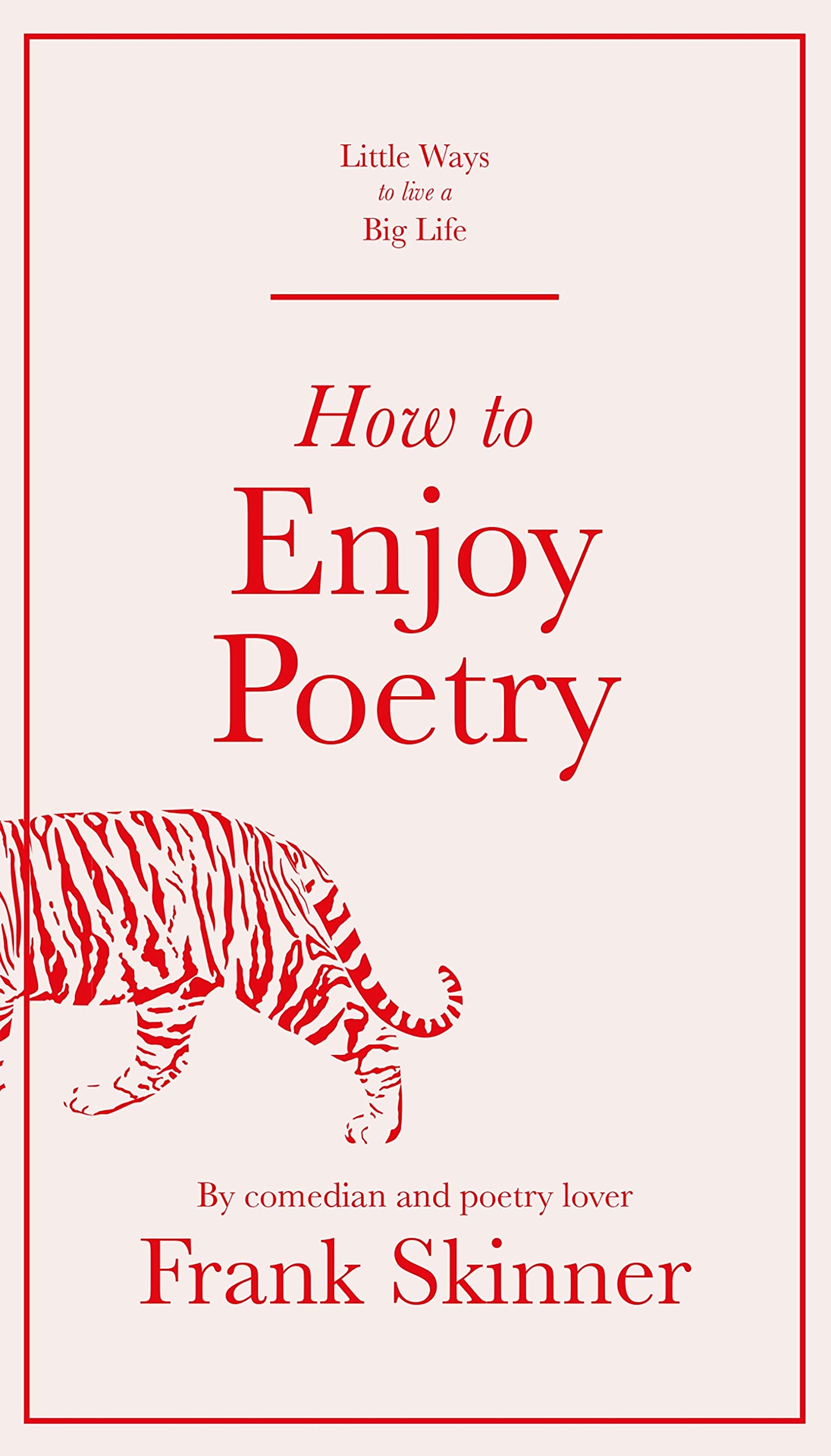 How to Enjoy Poetry (Little Ways to Live a Big Life Book 12)