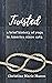 Twisted: A Brief History of...