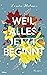 Weil alles jetzt beginnt