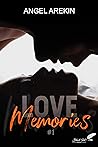 Love memories, tome 1 by Angel Arekin