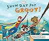 Snow Day for Groot! by Brendan Deneen