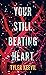 Your Still Beating Heart