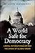 A World Safe for Democracy: Liberal Internationalism and the Crises of Global Order