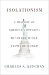 Isolationism: A History of America's Efforts to Shield Itself from the World Book cover for Isolationism: A History of America's Efforts to Shield Itself from the World