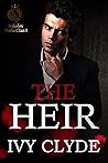The Heir by Ivy Clyde The Heir by Ivy Clyde