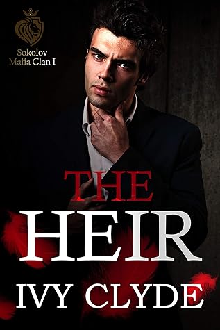 The Heir (Sokolov Mafia Clan, #1)
