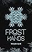 Frost Hands (The Mutation F...