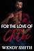 For the Love of Chloe by Wendy Smith For the Love of Chloe by Wendy Smith