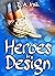 Heroes by Design