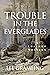 Trouble in the Everglades