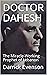 DOCTOR DAHESH: The Miracle-Working Prophet of Lebanon