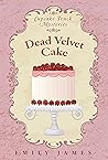 Dead Velvet Cake (Cupcake Truck Mysteries, #2)