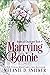 Marrying Bonnie (Brides of ...
