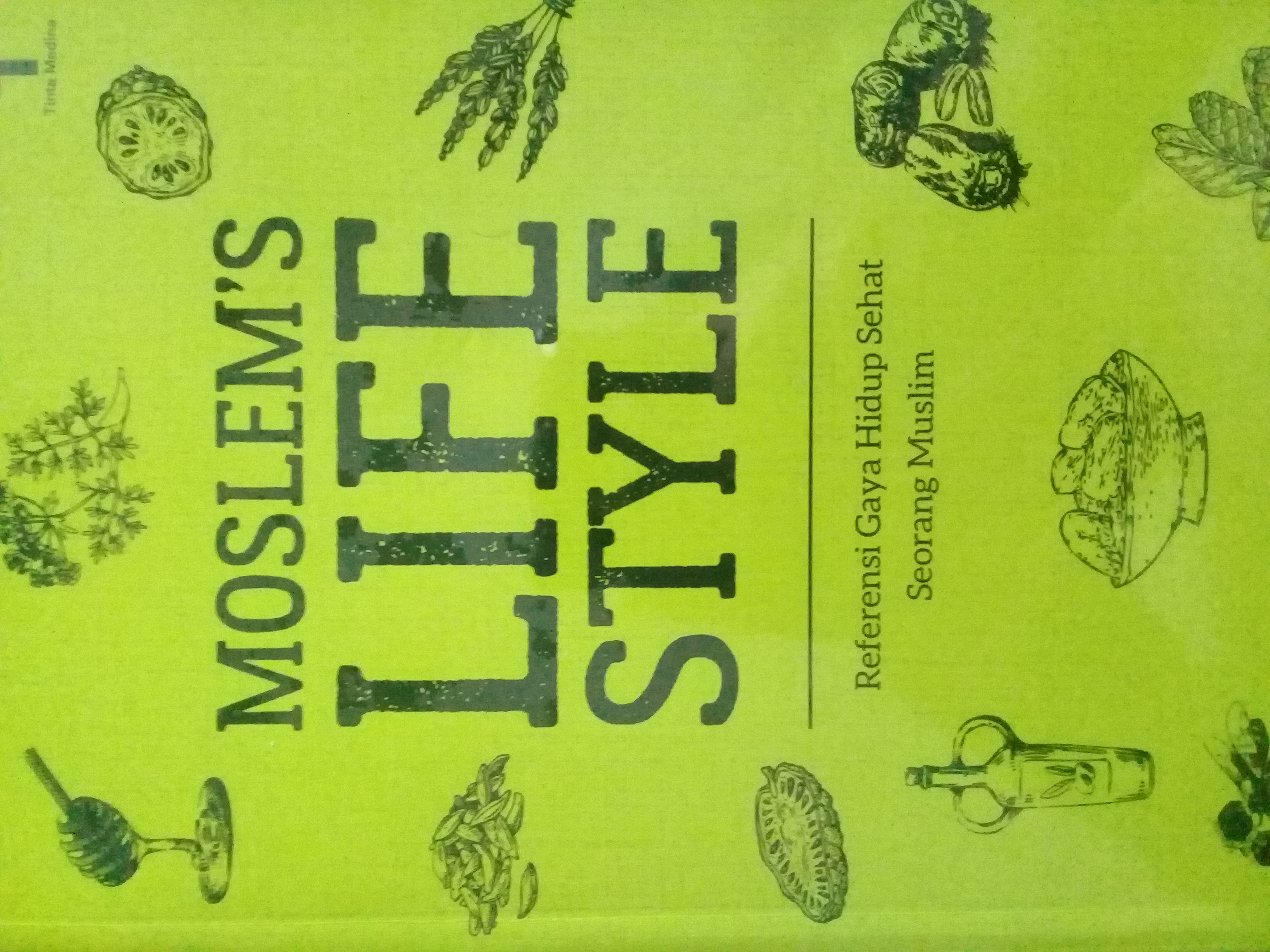 MOSLEM'S LIFE STYLE : Referensi Gaya Hidup Sehat Seorang Muslim