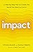 Impact: A Step-by-Step Plan to Create the World You Want to Live In