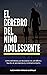 El cerebro del niño adolesc...