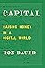 Capital: Raising Money in a Digital World