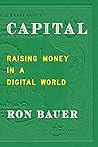 Capital: Raising Money in a Digital World