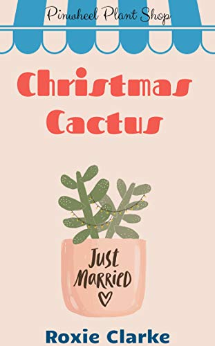 Christmas Cactus (Old Town Braverton: Pinwheel Plant Shop #3.5)