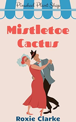 Mistletoe Cactus (Old Town Braverton: Pinwheel Plant Shop #3.6)