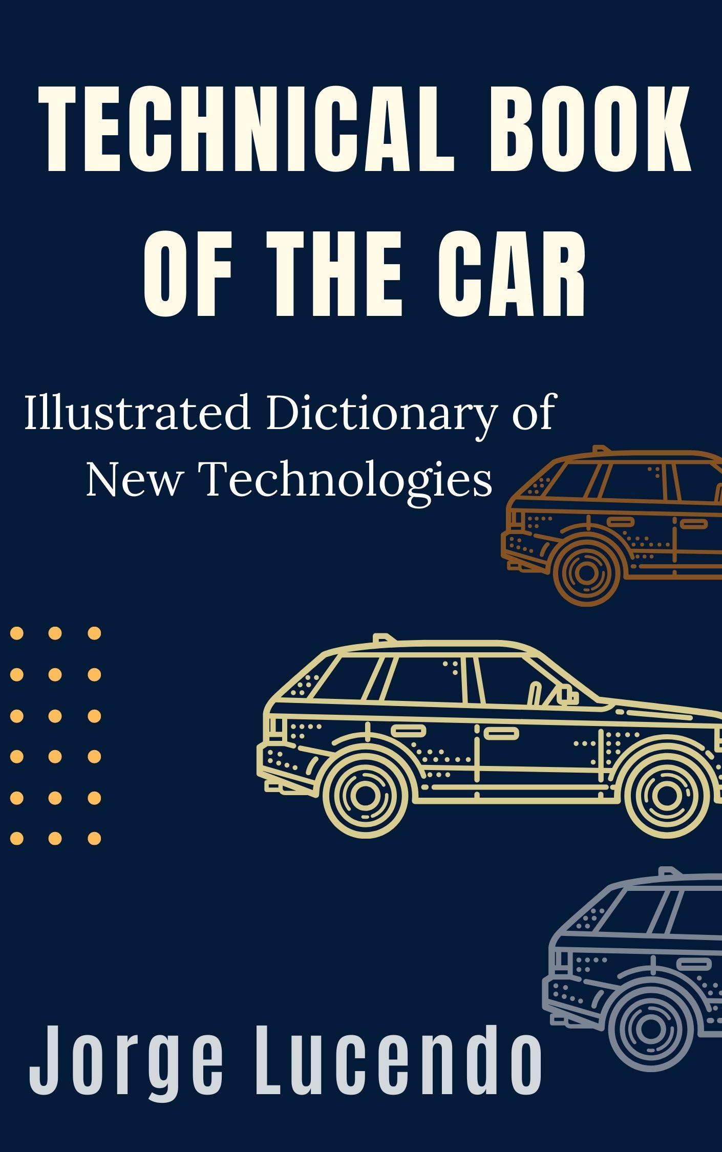 Technical Book of the Car : Illustrated Dictionary of New Technologies (Kindle Edition)